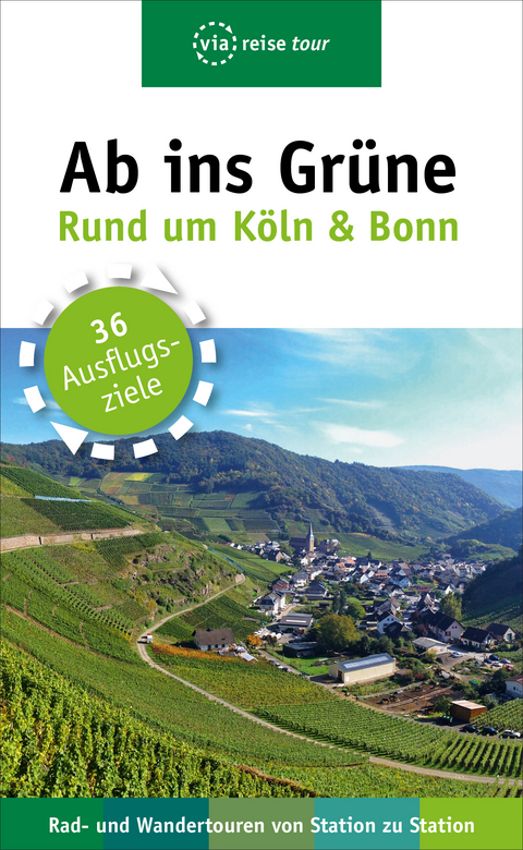 Ab ins Gr&uuml;ne &ndash; Ausfl&uuml;ge rund um K&ouml;ln & Bonn - Sabine Olschner