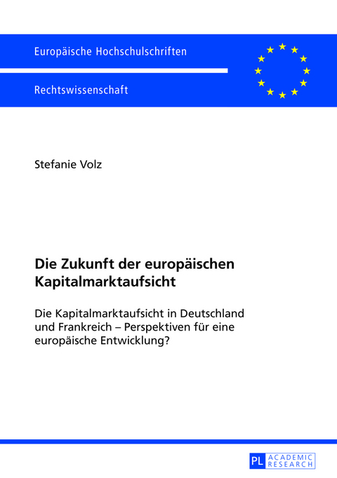 Die Zukunft der europaeischen Kapitalmarktaufsicht - Stefanie Volz