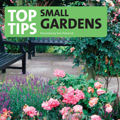 Top Tips for the Small Garden - Tom Petherick