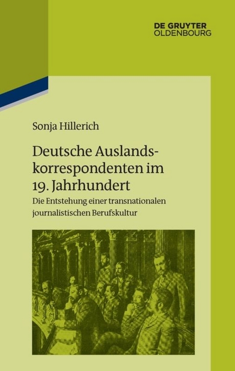 Deutsche Auslandskorrespondenten im 19. Jahrhundert - Sonja Hillerich