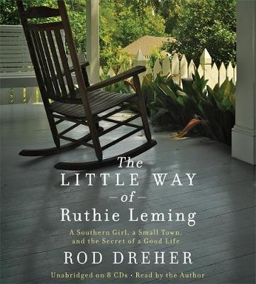 The Little Way of Ruthie Leming - Rod Dreher