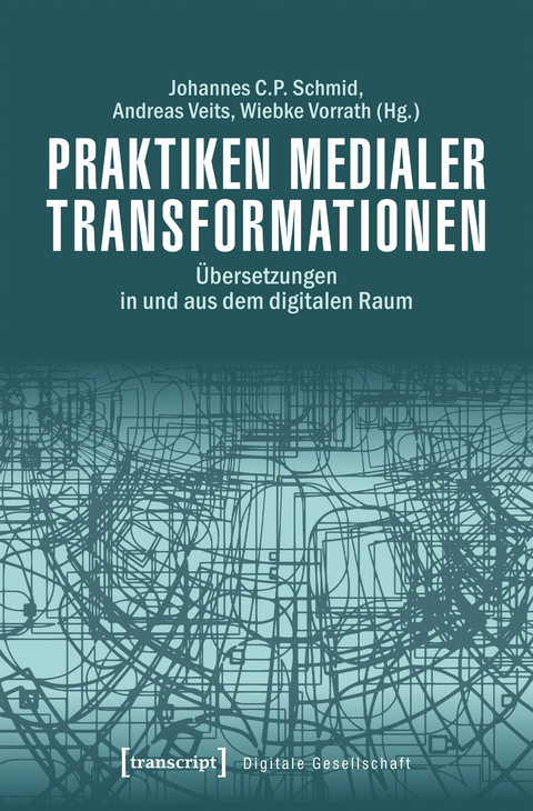 Praktiken medialer Transformationen - 