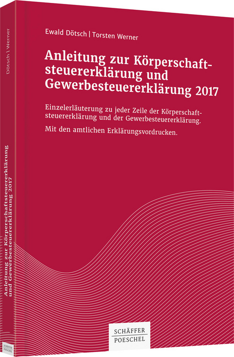 Anleitung zur K&ouml;rperschaftsteuererkl&auml;rung und Gewerbesteuererkl&auml;rung 2017 - Ewald D&ouml;tsch, Torsten Werner