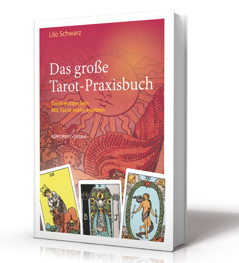 Das gro&szlig;e Tarot-Praxisbuch - Lilo Schwarz