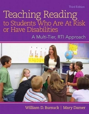 Teaching Reading to Students Who Are at Risk or Have Disabilities - William D Bursuck