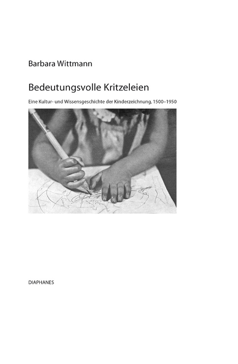 Bedeutungsvolle Kritzeleien - Barbara Wittmann
