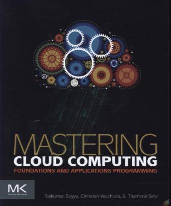 Mastering Cloud Computing - Rajkumar Buyya, Christian Vecchiola, S.Thamarai Selvi