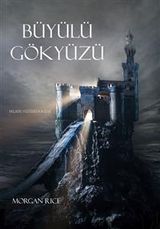 B&uuml;y&uuml;l&uuml; G&ouml;ky&uuml;z&uuml; (Felsefe Y&uuml;z&uuml;ğ&uuml; 9. Kitap) - Morgan Rice