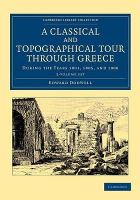 A Classical and Topographical Tour through Greece 2 Volume Set - Edward Dodwell