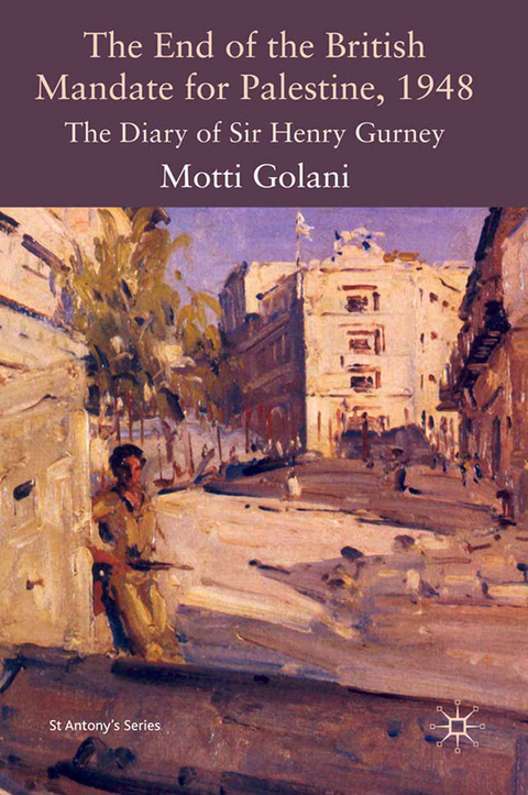 The End of the British Mandate for Palestine, 1948 - Motti Golani