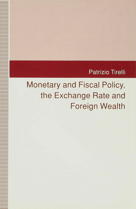 Monetary and Fiscal Policy, the Exchange Rate and Foreign Wealth - Patrizio Tirelli