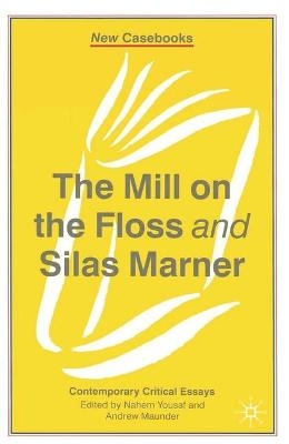 The Mill on the Floss and Silas Marner - Nahem Yousaf, Andrew Maunder