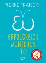 Erfolgreich w&uuml;nschen 3.0 - Pierre Franckh