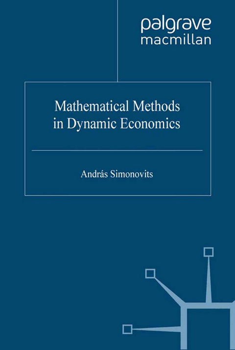 Mathematical Methods in Dynamic Economics - A. Simonovits
