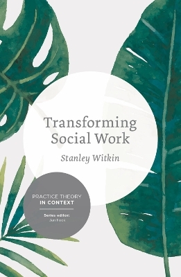 Transforming Social Work - Stanley Witkin