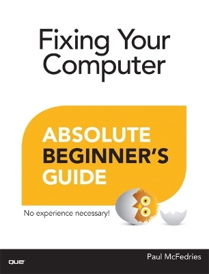 Fixing Your Computer Absolute Beginner's Guide - Paul McFedries