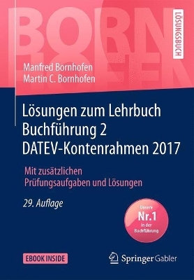 L&ouml;sungen zum Lehrbuch Buchf&uuml;hrung 2 DATEV-Kontenrahmen 2017 - Manfred Bornhofen, Martin C. Bornhofen