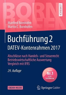 Buchf&uuml;hrung 2 DATEV-Kontenrahmen 2017 - Manfred Bornhofen, Martin C. Bornhofen