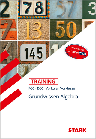 STARK Mathematik Vorkurs/Vorklasse - Training FOS/BOS - Grundwissen Algebra
