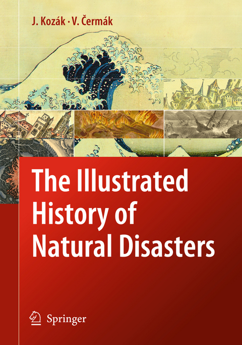 The Illustrated History of Natural Disasters - Jan Koz&aacute;k, Vladimir Cerm&aacute;k