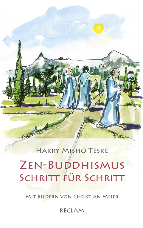 Zen-Buddhismus Schritt f&uuml;r Schritt -  Harry Mishō Teske