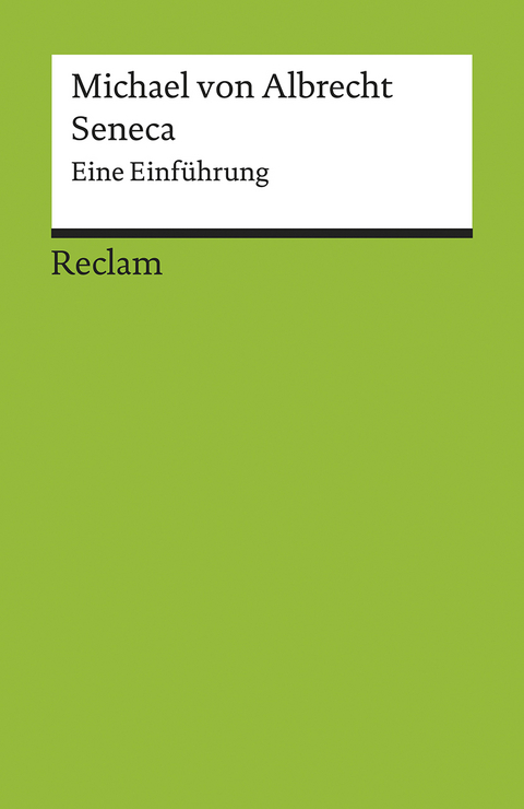 Seneca. Eine Einf&uuml;hrung - Michael Von Albrecht