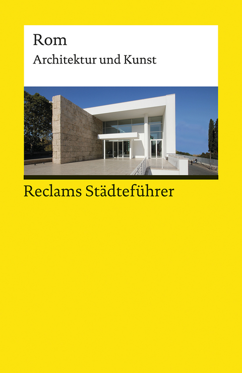 Reclams St&auml;dtef&uuml;hrer Rom. Architektur und Kunst - Christoph H&ouml;cker