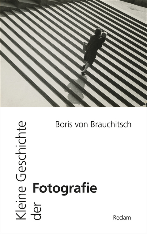 Kleine Geschichte der Fotografie - Boris von Brauchitsch