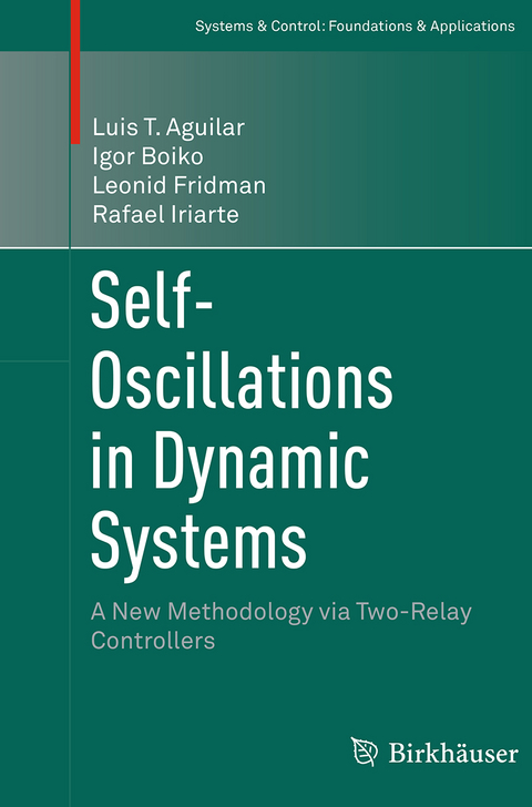 Self-Oscillations in Dynamic Systems - Luis T. Aguilar, Igor Boiko, Leonid Fridman, Rafael Iriarte