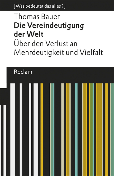Die Vereindeutigung der Welt - Thomas Bauer