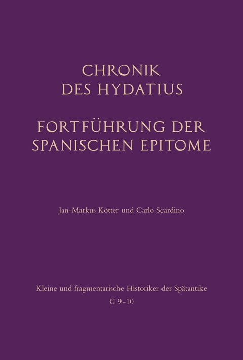 Chronik des Hydatius. Fortf&uuml;hrung der Spanischen Epitome - 