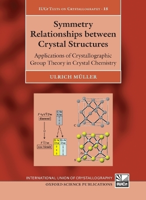 Symmetry Relationships between Crystal Structures - Ulrich M&uuml;ller