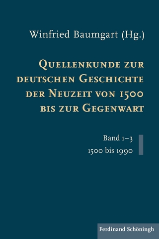 Quellenkunde zur deutschen Geschichte der Neuzeit von 1500 bis zur Gegenwart