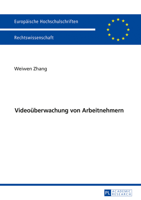 Videoueberwachung von Arbeitnehmern - Weiwen Zhang