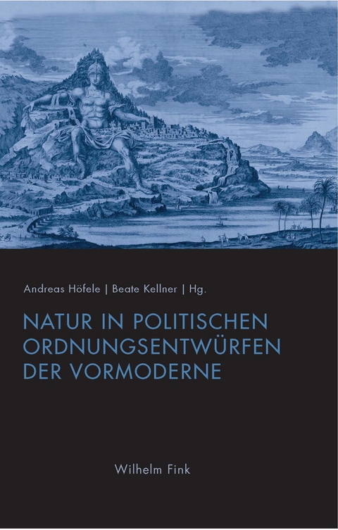 Natur in politischen Ordnungsentw&uuml;rfen der Vormoderne - 