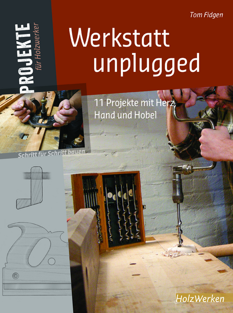 Werkstatt unplugged -  Tom Fidgen The Unplugged Woodshop
