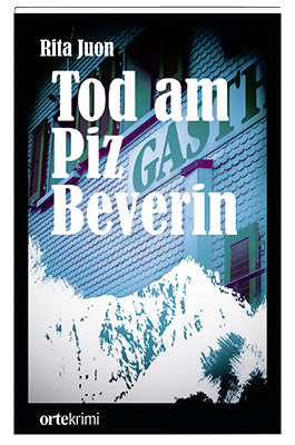 Tod am Piz Beverin - Rita Juon