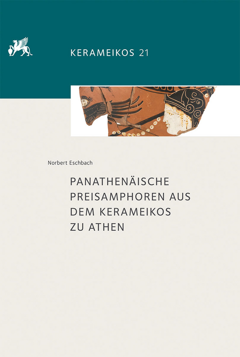Panathen&auml;ische Preisamphoren aus dem Kerameikos zu Athen - Norbert Eschbach