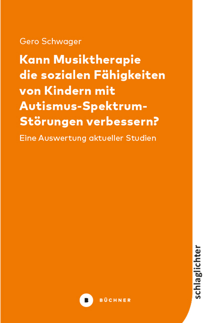 Kann Musiktherapie die sozialen F&auml;higkeiten von Kindern mit Autismus-Spektrum-St&ouml;rungen verbessern? - Gero Schwager