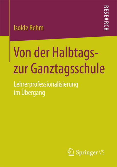 Von der Halbtags- zur Ganztagsschule - Isolde Rehm