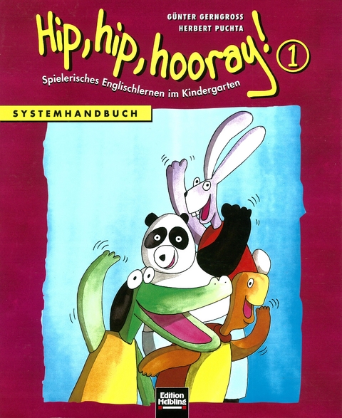 Hip, hip, hooray! 1. Systemhandbuch - G&uuml;nter Gerngross, Herbert Puchta