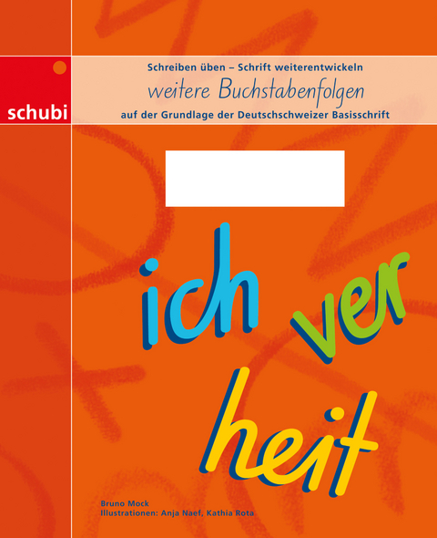 Schreiblehrgang Deutschschweizer Basisschrift - weitere Buchstabenfolgen - Bruno Mock