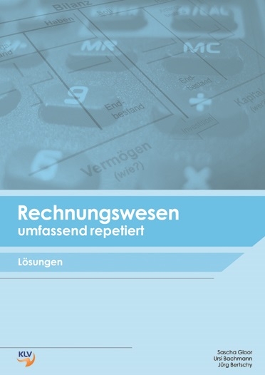 Rechnungswesen umfassend repetiert - Ursi Bachmann, Jürg Bertschy, Sascha Gloor