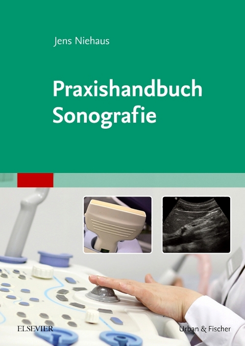 Praxishandbuch Sonografie - Jens Niehaus