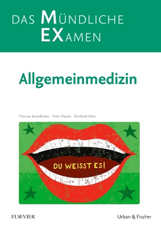 MEX – Das Mündliche Examen: Allgemeinmedizin - Thomas Brandhuber; Peter Wapler; Reinhold Klein