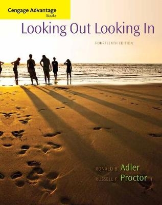 Cengage Advantage Books: Looking Out, Looking In - Ronald Adler, Russell Proctor II
