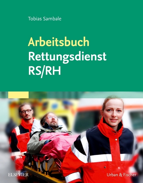 Arbeitsbuch Rettungsdienst RS/RH - Tobias Sambale