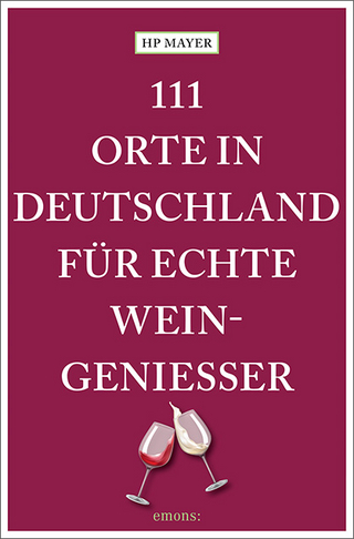 111 Orte in Deutschland für echte Weingenießer