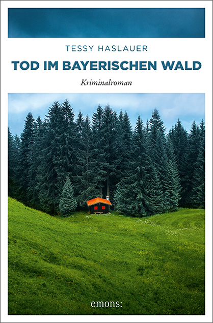 Tod im Bayerischen Wald - Tessy Haslauer