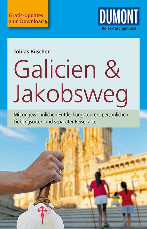 DuMont Reise-Taschenbuch Reisef&uuml;hrer Galicien & Jakobsweg - Tobias B&uuml;scher